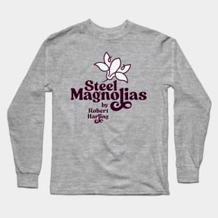 Steel Magnolias Long Sleeve T-Shirt